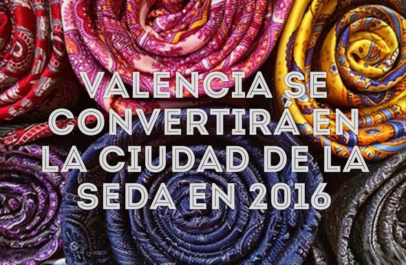 now-its-official-valencia-will-become-the-city-of-silk-january-2016