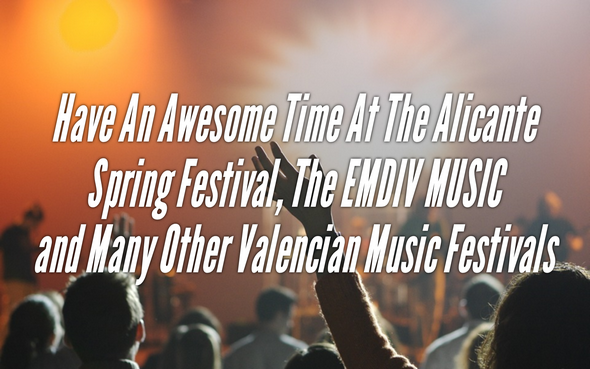 have-an-awesome-time-at-the-alicante-spring-festival-the-emdiv-music-and-many-other-valencian-music-festivals